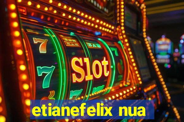 etianefelix nua